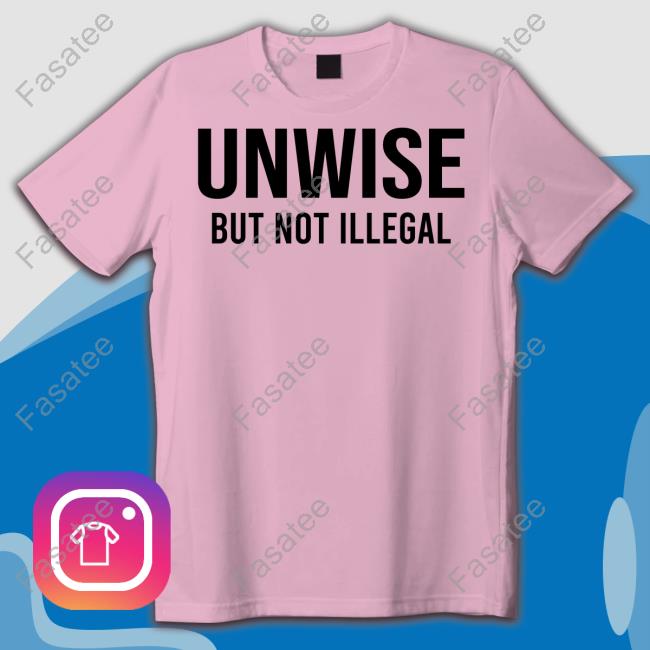 Unwise But Not Illegal Long Sleeve T Shirt Tom Harwood