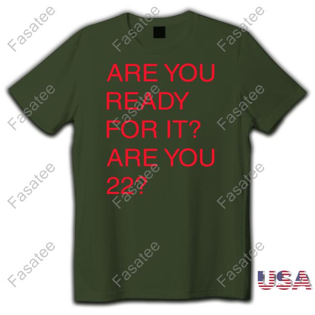 Are You Ready For It For You 22 T Shirt Theerastourdarkside Are You Ready For It For You 22 New Shirt