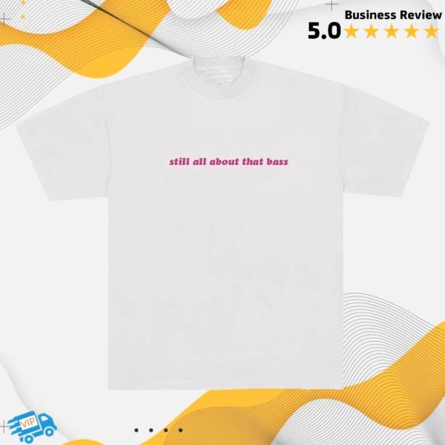 Meghan Trainor Mt Merch Store Still All About That Bass T-Shirt