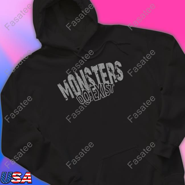 Tyrus Wearing Monsters Do Exist Tee