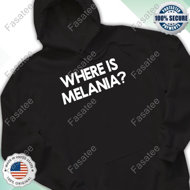 Yourbluechannel Store Where Is Melania T Shirt