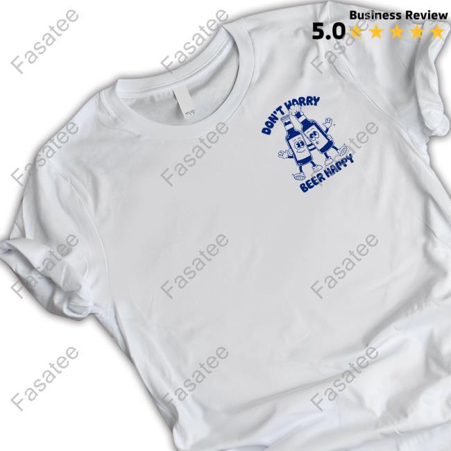 Goodie Works Don't Worry Beer Happy Sweatshirt