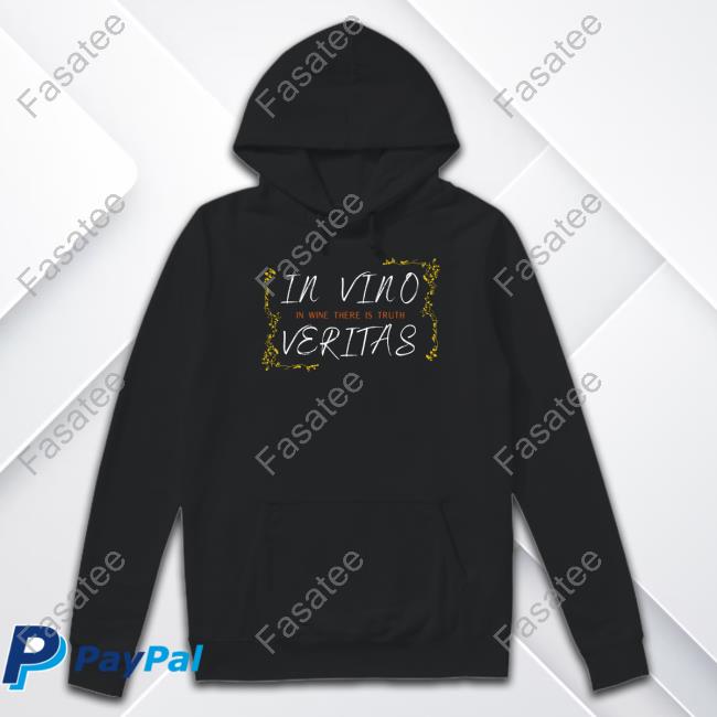 Official In Vino Veritas In Wine There Is Truth Hoodie Learnlatin Store