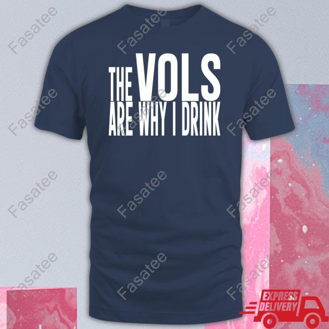 Tim Nunley The Vols Are Why I Drink Official Shirt