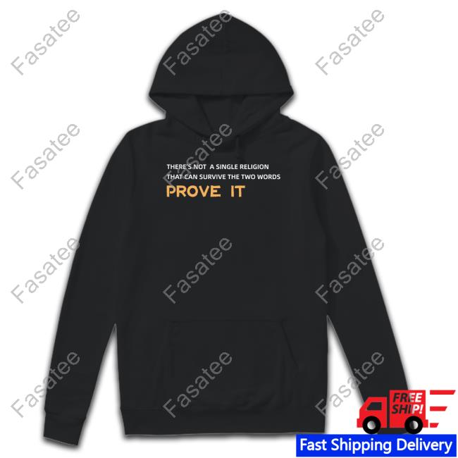 Fwordstee There's Not A Single Religion That Can Survive The Two Words Prove It Long Sleeve T Shirt