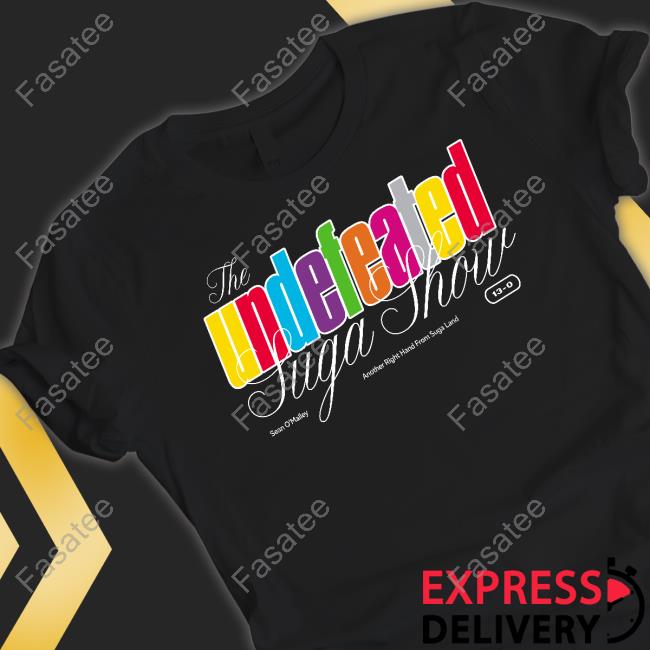 The Undefeated Suga Show Sean O'malley shirt, hoodie, tank top, sweater and long sleeve t-shirt