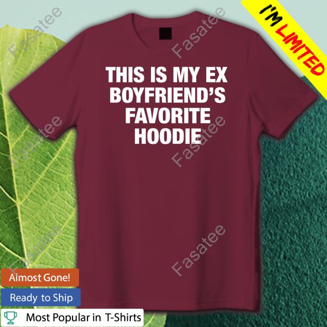 Moxi Mimi My Ex Boyfriend's Favorite Hoodie Tee