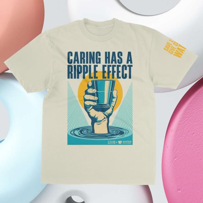 Trending Cxxii Apparel Merch Ripple Effect Natural t-shirt, hoodie, tank top, sweater and long sleeve t-shirt