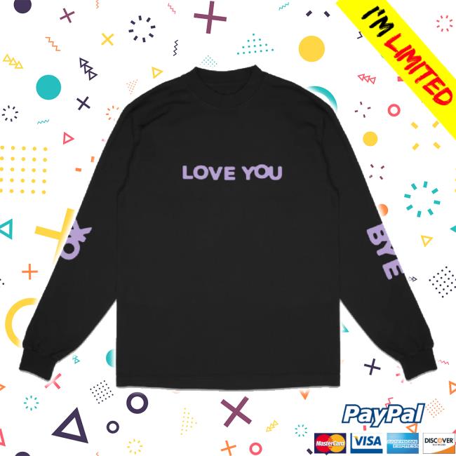 Original Okay Love You Bye Classic Shirt Olivia Deano Shop