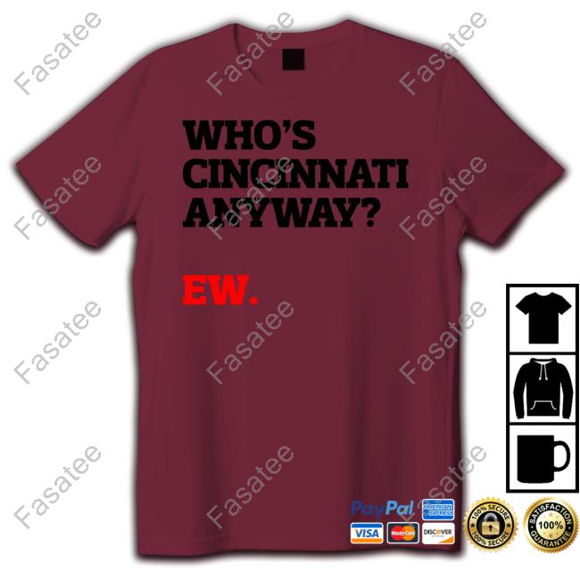 Who's Cincinnati Anyway? Ew Hoodie