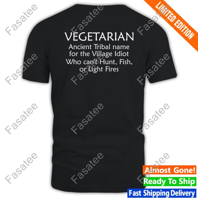 Ancient Tribal Name For The Village Idiot Who Can’T Hunt Fish Or Light Fires Long Sleeve Shirt
