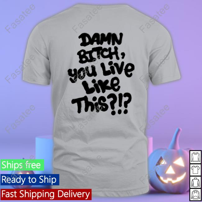 Lil Nas X Wearing Damn Bitch You Live Like This T-Shirt