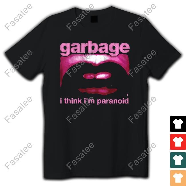Garbage I Think I'm Paranoid Hoodie Sweatshirt