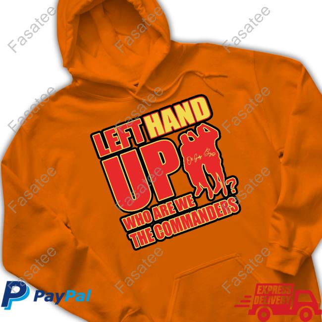 Washington Commanders Left Hand Up Who Are We The Commanders Long Sleeve T Shirt Washington Commanders Left Hand Up Who Are We The Commanders Official