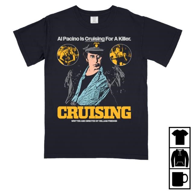 Pattilapel Merch Al Pacino Is Cruising For A Killer Cruising Shirt