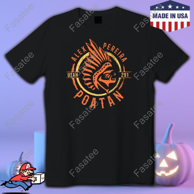 Official Alex Pereira Poatan Shirt Utah 291 Tee Shirt Merchlabs Merch