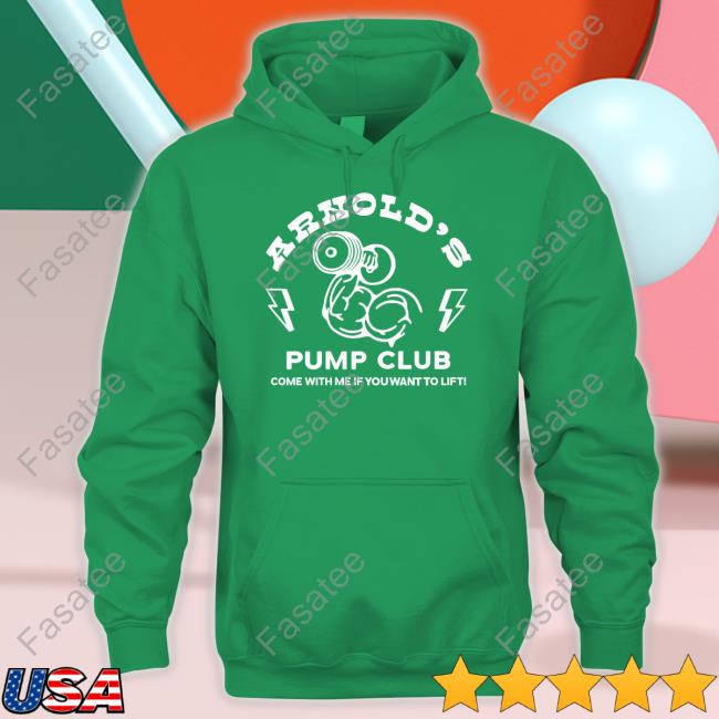 Arnold's Pump Club Come With Me If You Want To Lift T Shirt Arnold Schwarzenegger's Store Arnold's Pump Club T Shirt