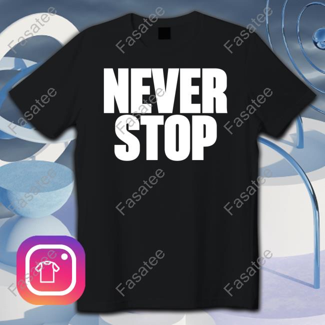 Never Stop Long Sleeve Tee
