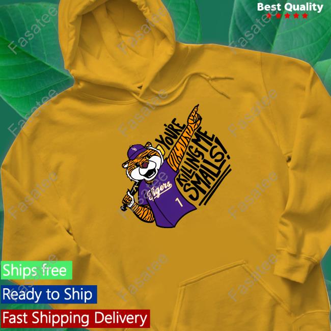 Lsu Baseball You're Killing Me Smalls Funny T Shirt You're Killing Me Smalls Long Sleeve Tee Shirt