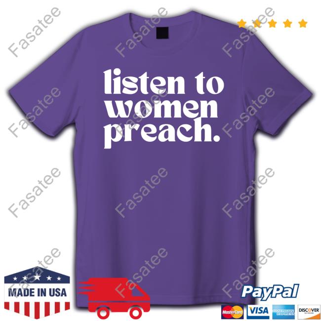 Reverend Jes Kast Listen To Women Preach Shirts