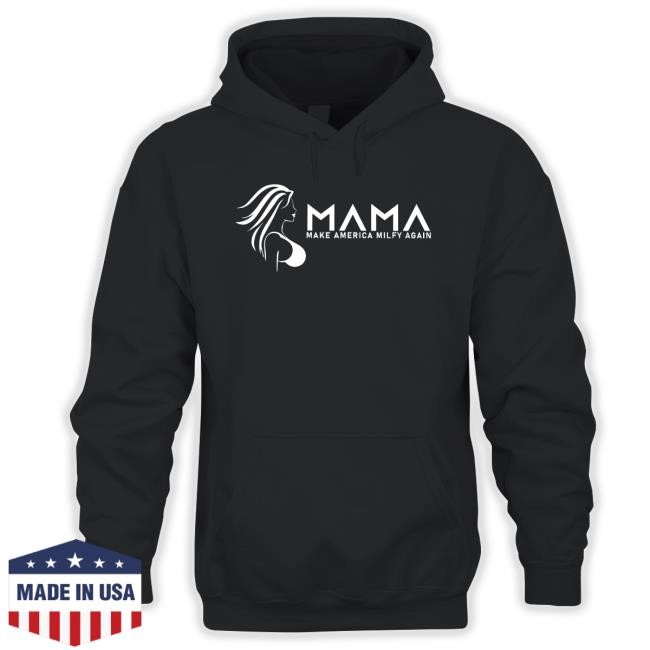 Mama Make America Milfy Again Hooded Sweatshirt Kristinspecialk Wearing Mama Make America Milfy Again Shirt, Hoodie, Sweatshirt
