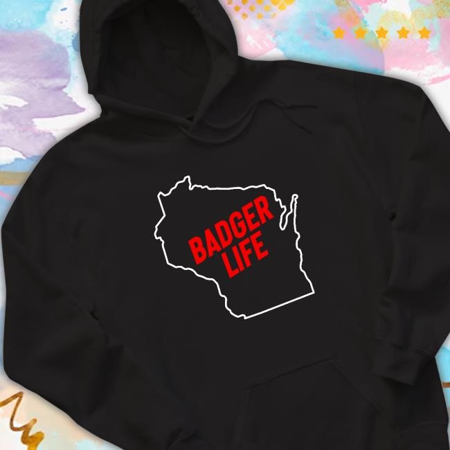 America's Dairyland Wisconsin Badger Life Hoodie