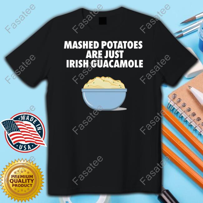Emotionalclub Mashed Potatoes Are Just Irish Guacamole Long Sleeve
