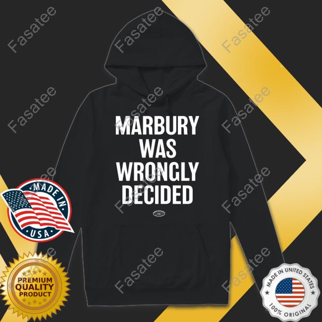 Ian Millhiser Marbury Was Wrongly Decided Shirt