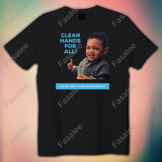 Inthelab Clean Hands For The All Vote Sky For President Sweatshirt
