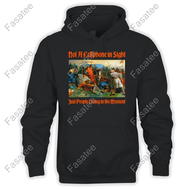 Not A Cellphone In Sight Just People Living In The Moment Sweatshirt