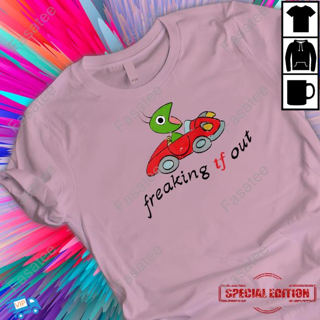 Freaking Tf Out Tee JustinsShirt Store