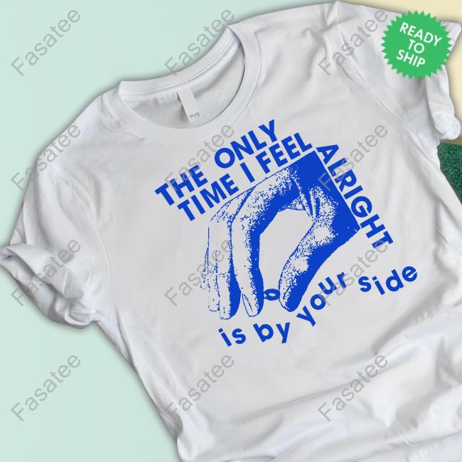 Lowlvl Store The Only Time I Feel Alright Is By Your Side Sweatshirt
