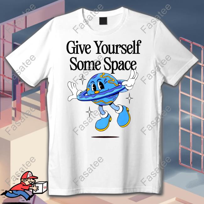 Give Yourself Some Space T Shirt
