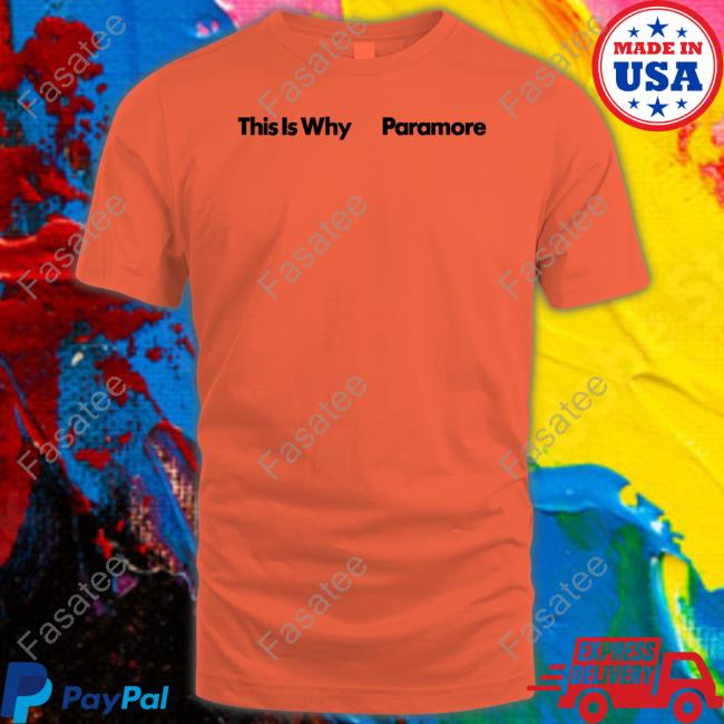 This Is Why Paramore Shirt This Is Why Paramore Hoodie