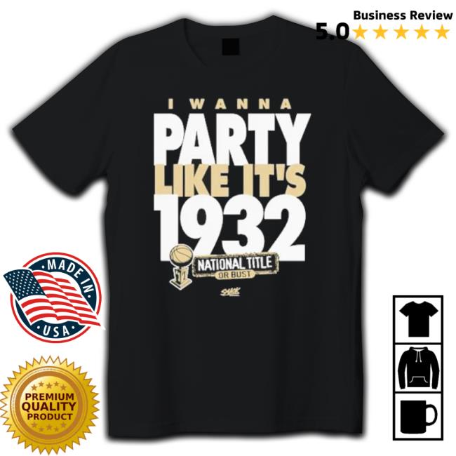 I Wanna Party Like It’S 1932 shirt