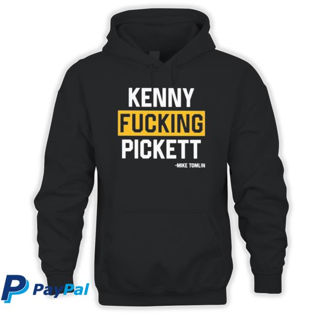 Mike Tomlin Kenny Fucking Pickett Hooded Sweatshirt
