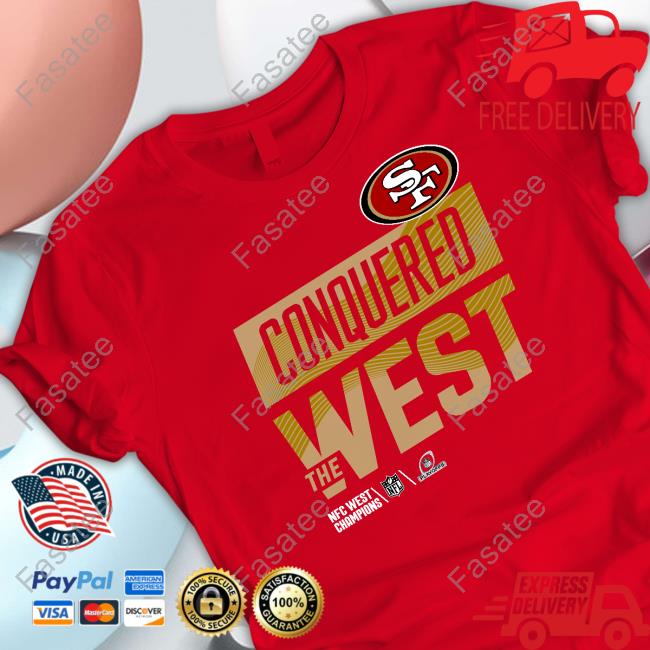 San Francisco 49Ers Conquered The West Tee San Francisco 49Ers Conquered The West Funny T Shirt