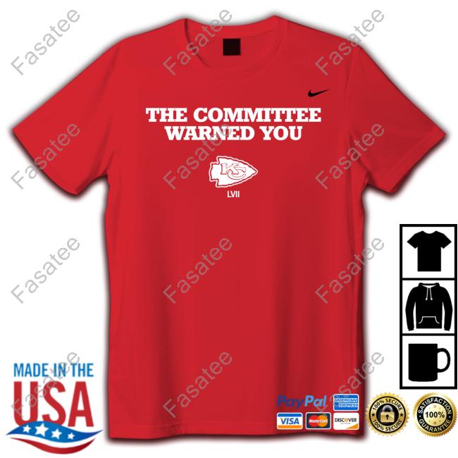 The Committee Warned You Chiefs Tee Shirt