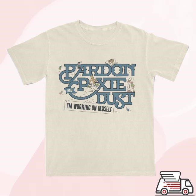 Trending Lostbrostradingco Merch Store Pardon My Pixie Dust Shirts Lostbrostradingco Merch Store Pardon My Pixie Dust Hooded Sweatshirt