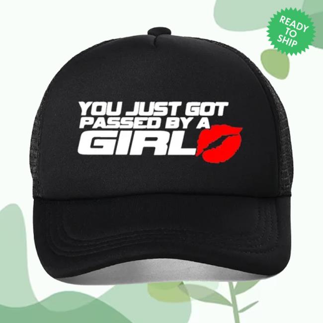 Casquette You Just Got Passed By A Girl New Cap