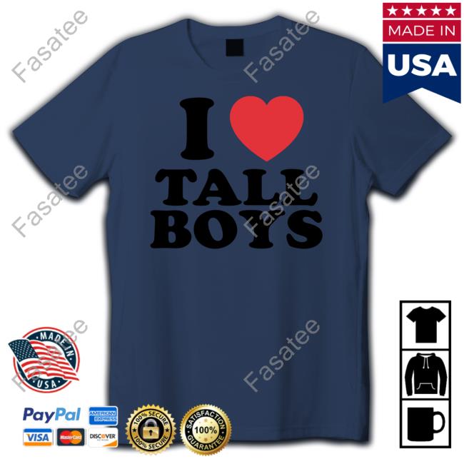 I Love Tall Boys Baby Long Sleeve Shirt I Love Tall Boys Baby Hoodie
