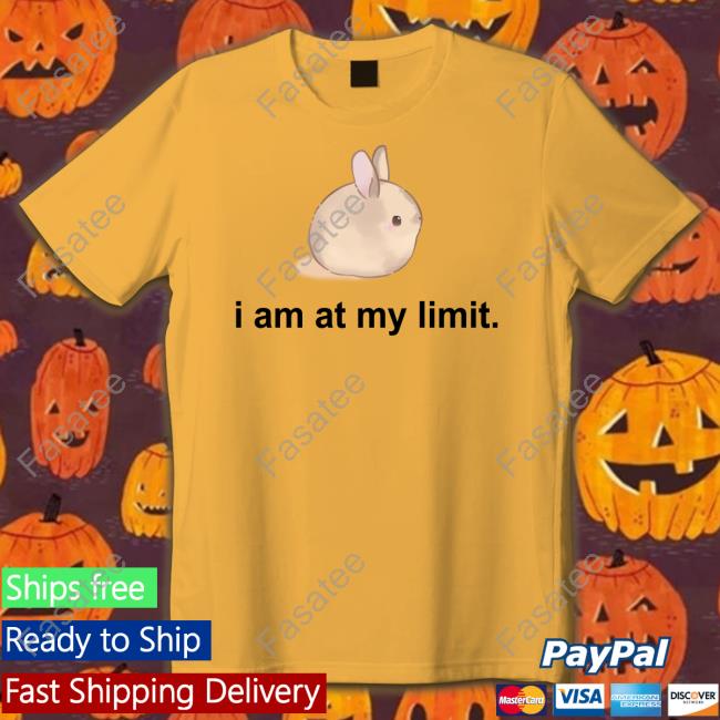 I Am At My Limit Rabbit Hoodie I Am At My Limit Rabbit T-Shirt, Hoodie, Tank Top, Sweater And Long Sleeve T-Shirt