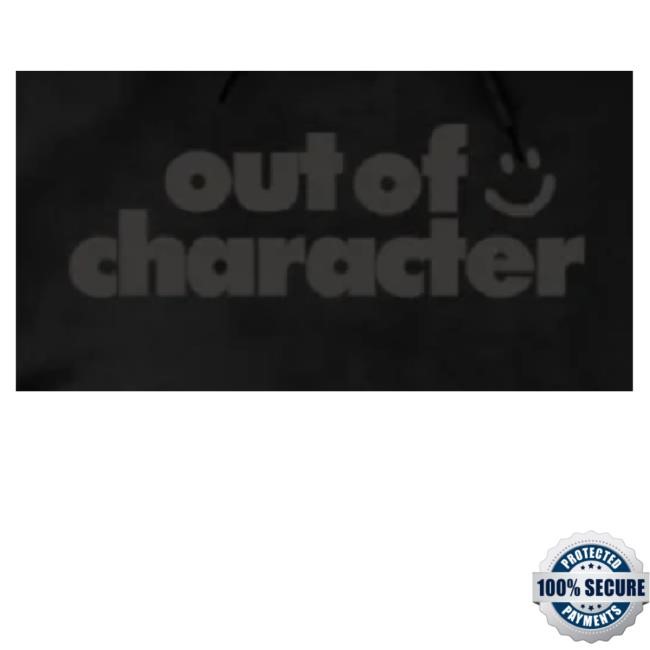 Out Of Character Black Friday Black T-Shirt, Hoodie, Tank Top, Sweater And Long Sleeve T-Shirt
