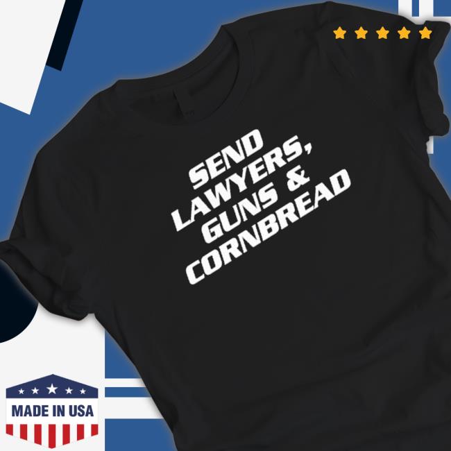 Send Lawyers Guns & Cornbread shirt, hoodie, tank top, sweater and long sleeve t-shirt
