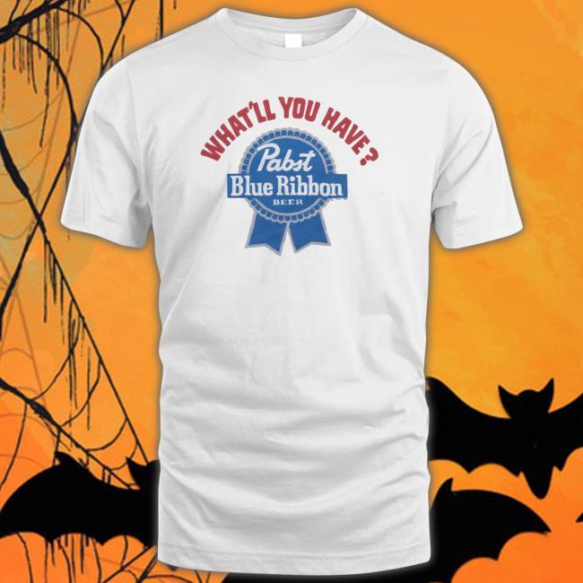 Official Pabst What’Ll You Have shirt, hoodie, tank top, sweater and long sleeve t-shirt