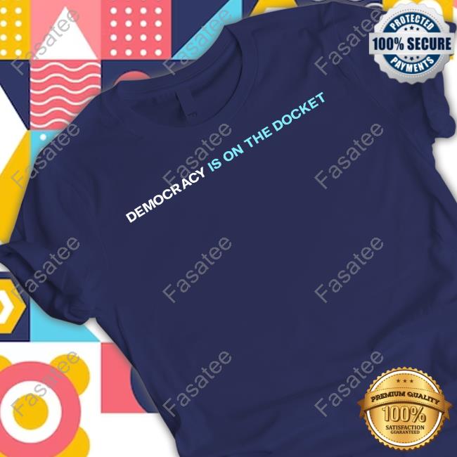 Democracydocket Democracy Is On The Docket Sweatshirt