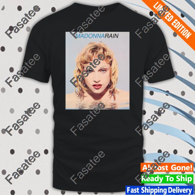 Madonna Rain Shirts