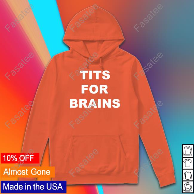 Ogbff Merch Tits For Brains Sweatshirt Tits For Brains Hoodie