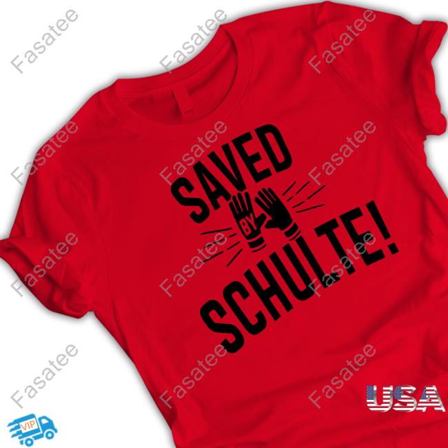 Saved By Schulte Shirts