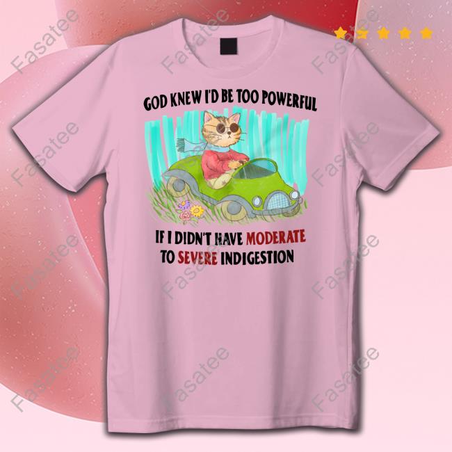 Justinsshirt Merch God Knew I'd Be Too Powerful If I Didn't Have Moderate To Severe Sweatshirt